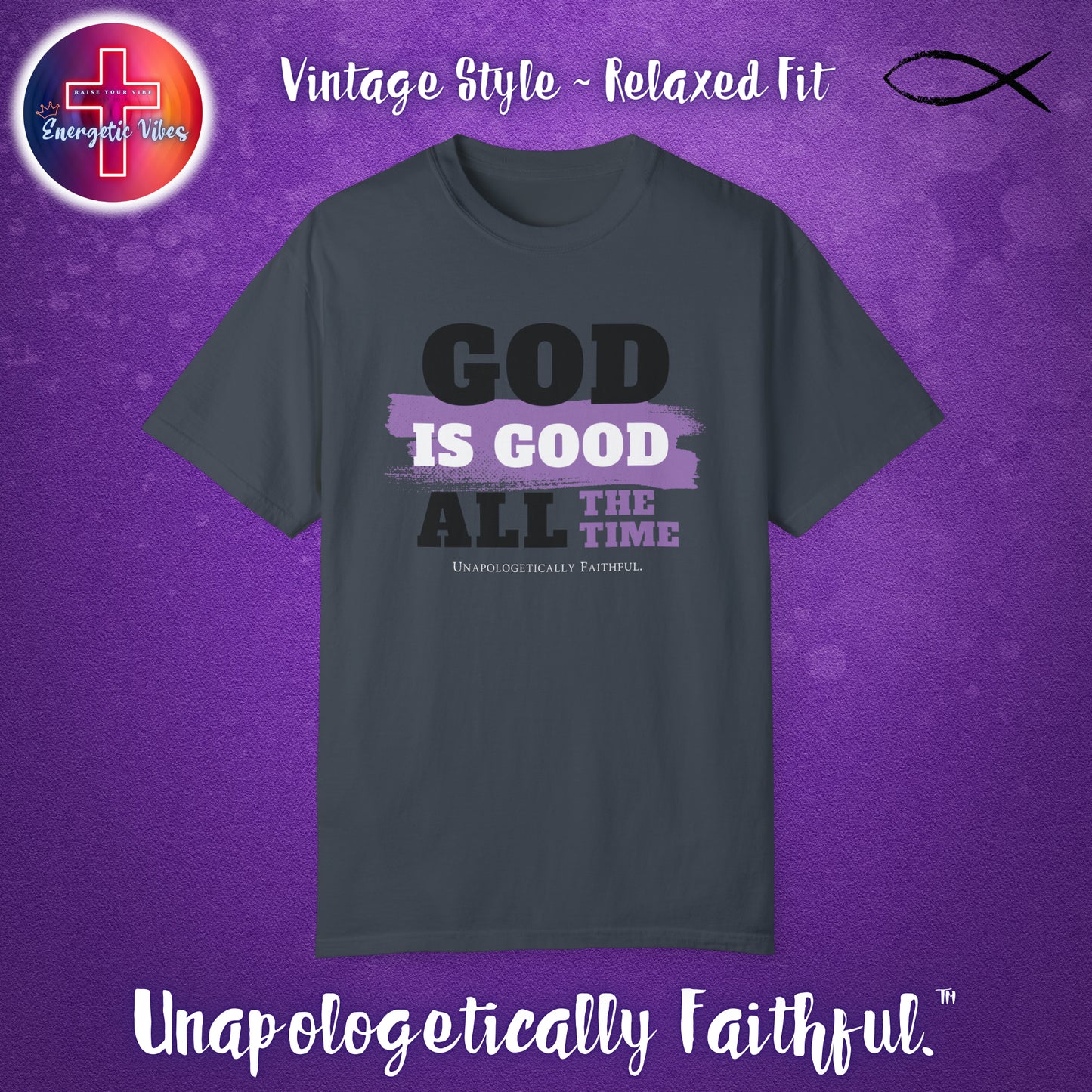 God Is Good All The Time Unisex Christian T-Shirt | Vintage Style Relaxed Tee