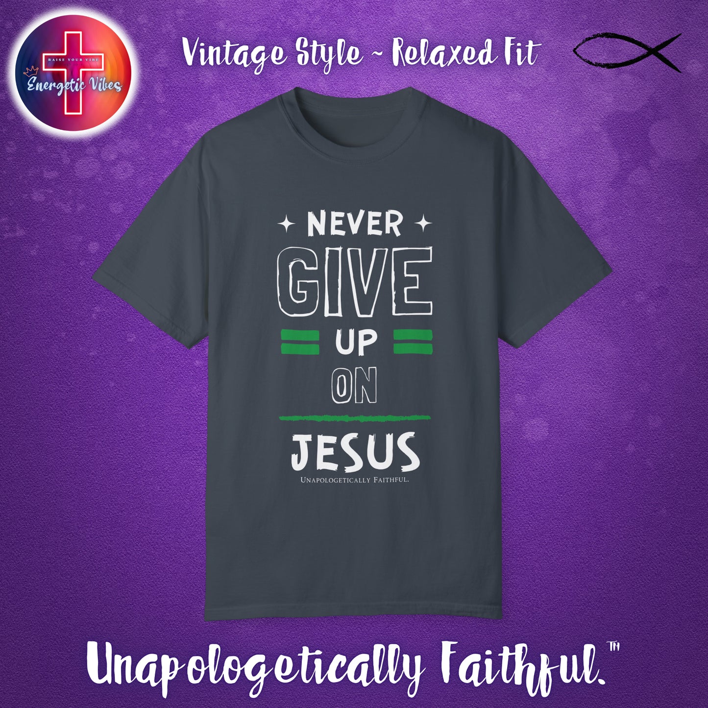 Never Give Up on Jesus Unisex Christian T-Shirt | Vintage Style Relaxed Tee