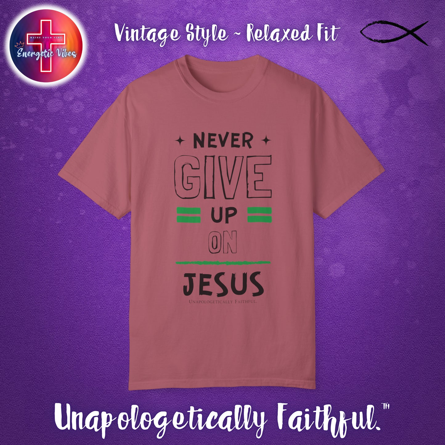 Never Give Up on Jesus Unisex Christian T-Shirt | Vintage Style Relaxed Tee