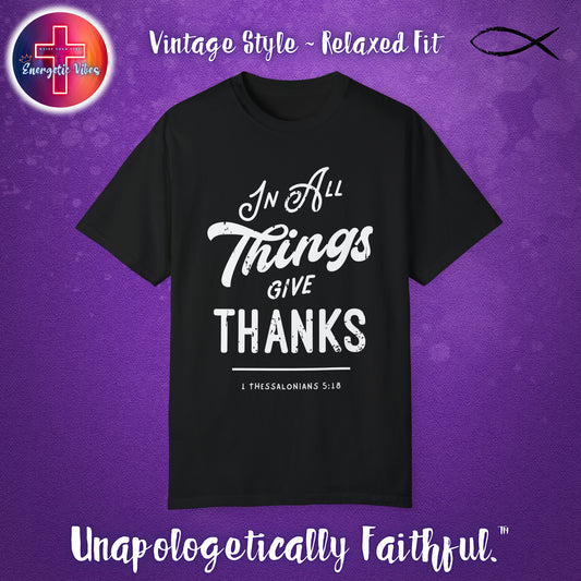 In All Things Give Thanks Unisex Christian T-Shirt | Vintage Style Relaxed Tee
