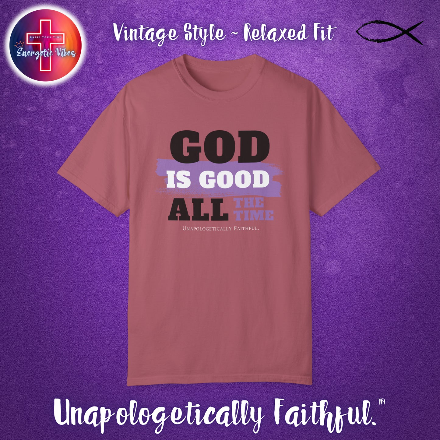 God Is Good All The Time Unisex Christian T-Shirt | Vintage Style Relaxed Tee