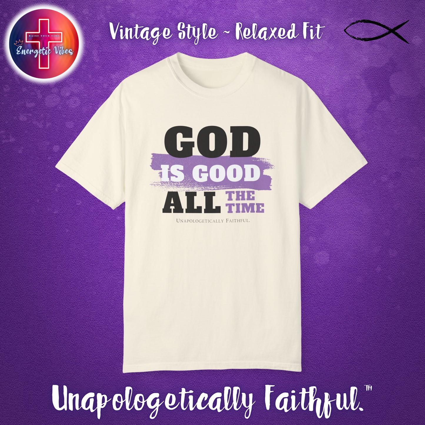 God Is Good All The Time Unisex Christian T-Shirt | Vintage Style Relaxed Tee