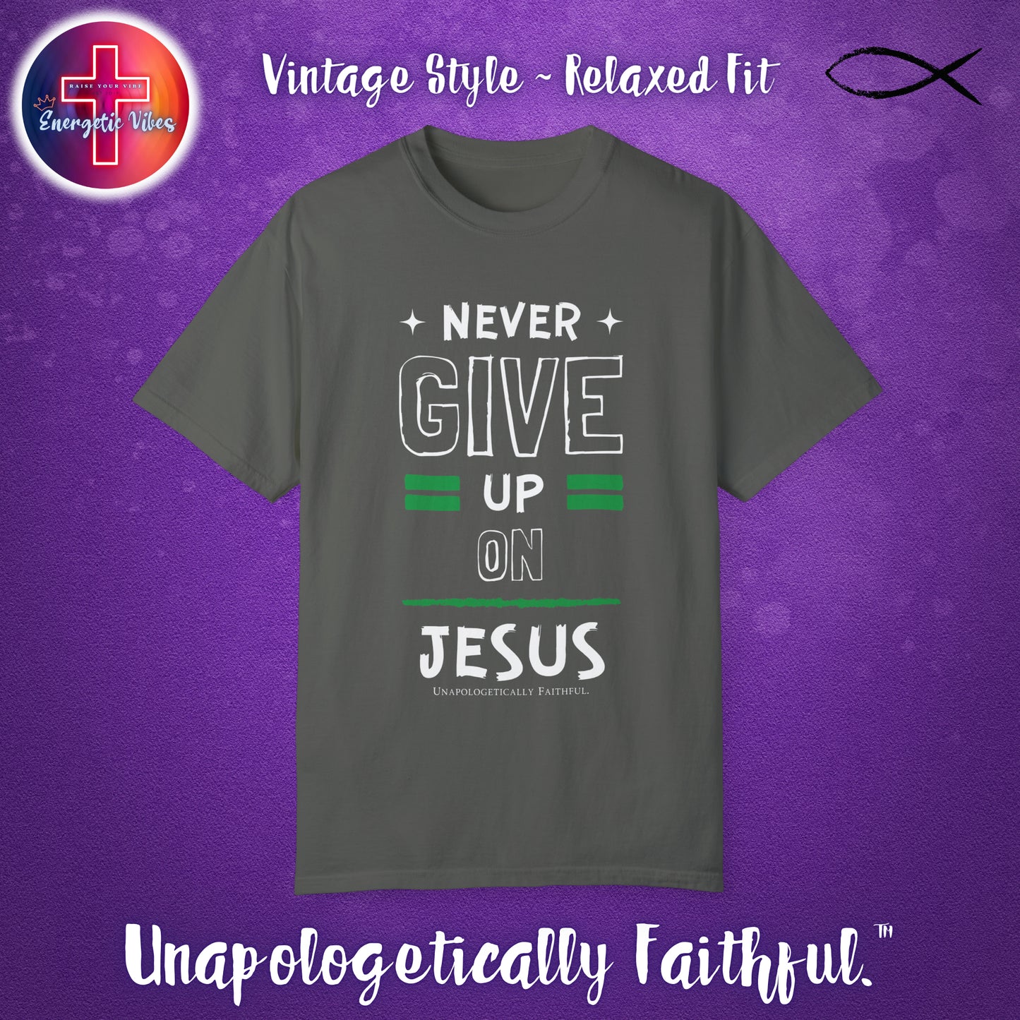 Never Give Up on Jesus Unisex Christian T-Shirt | Vintage Style Relaxed Tee