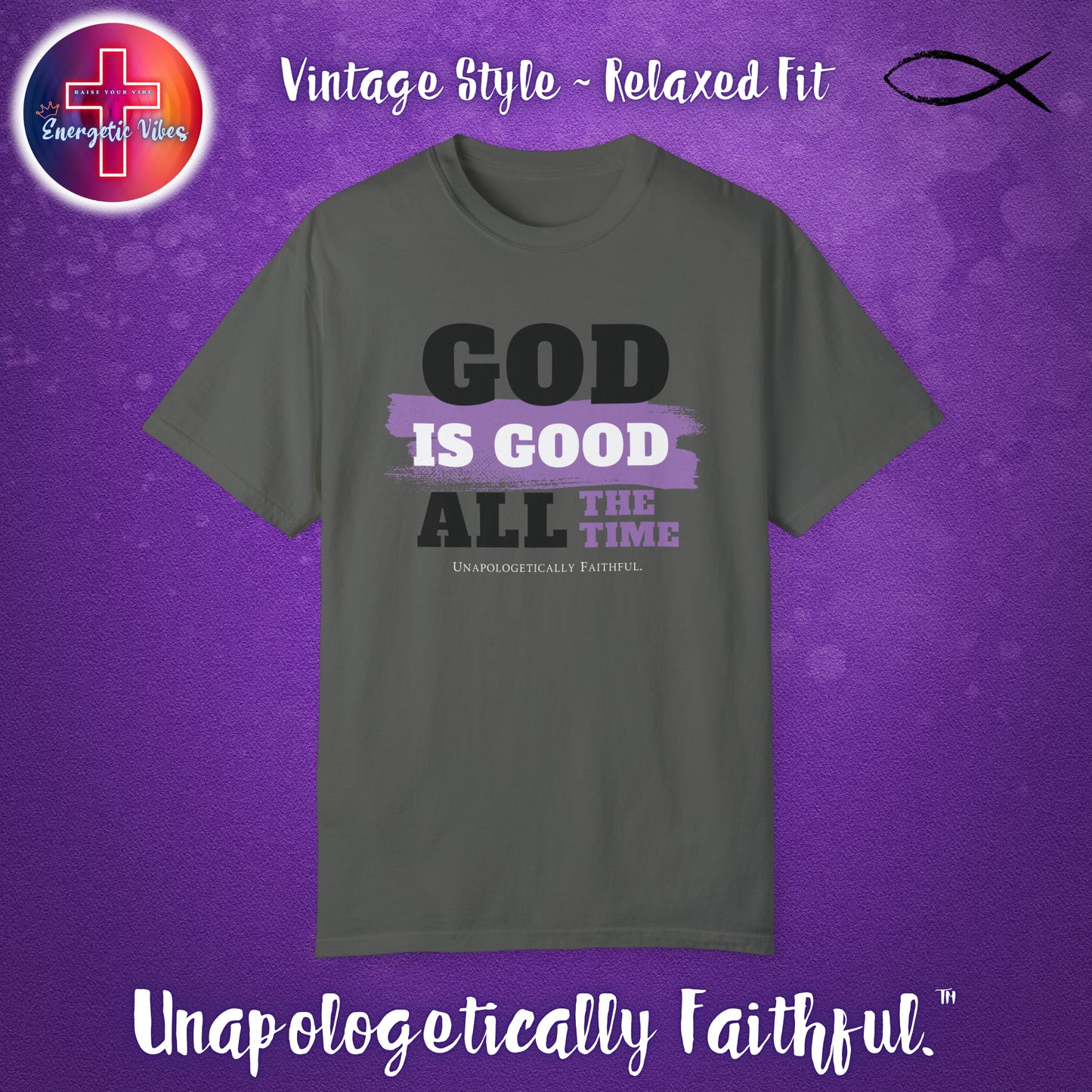 God Is Good All The Time Unisex Christian T-Shirt | Vintage Style Relaxed Tee