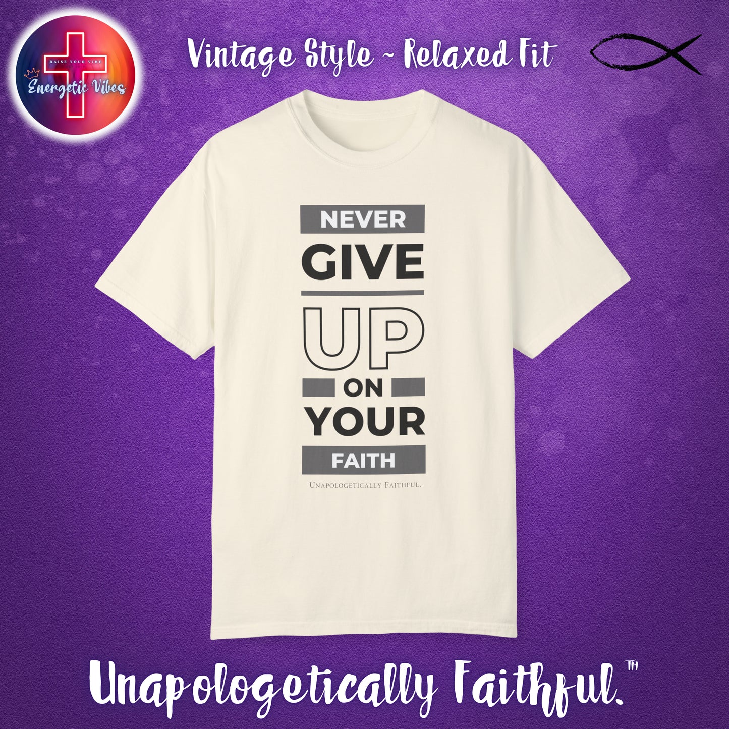 Never Give Up On Your Faith Unisex Christian T-Shirt | Vintage Style Relaxed Tee