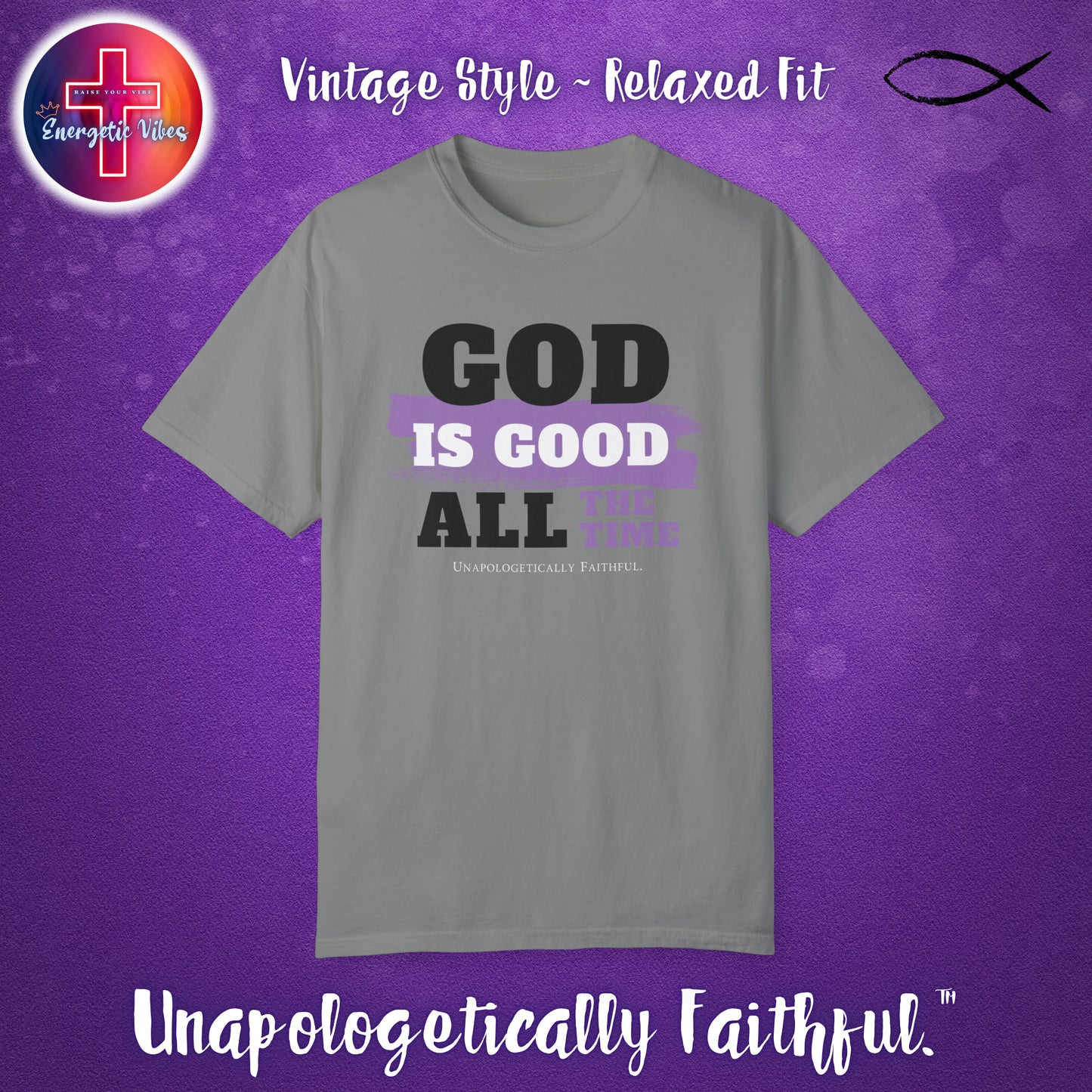 God Is Good All The Time Unisex Christian T-Shirt | Vintage Style Relaxed Tee