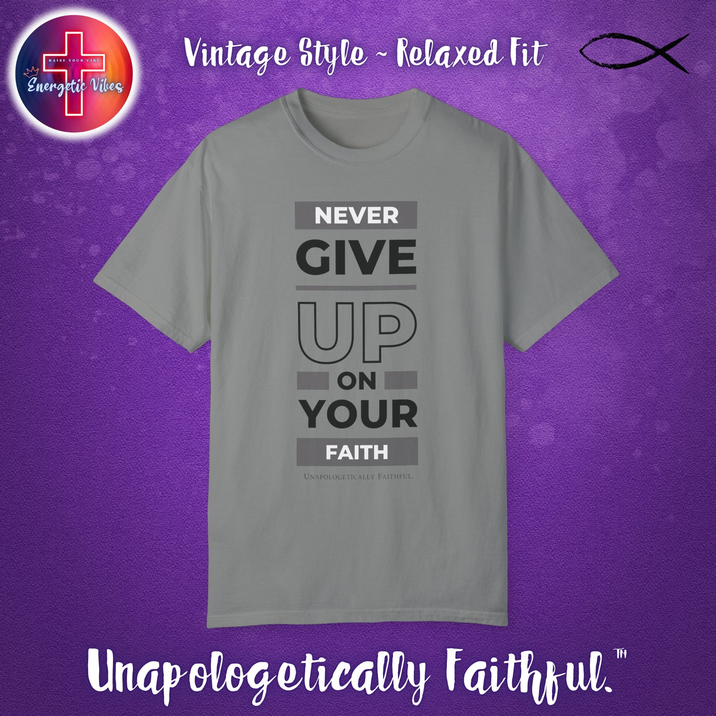 Never Give Up On Your Faith Unisex Christian T-Shirt | Vintage Style Relaxed Tee