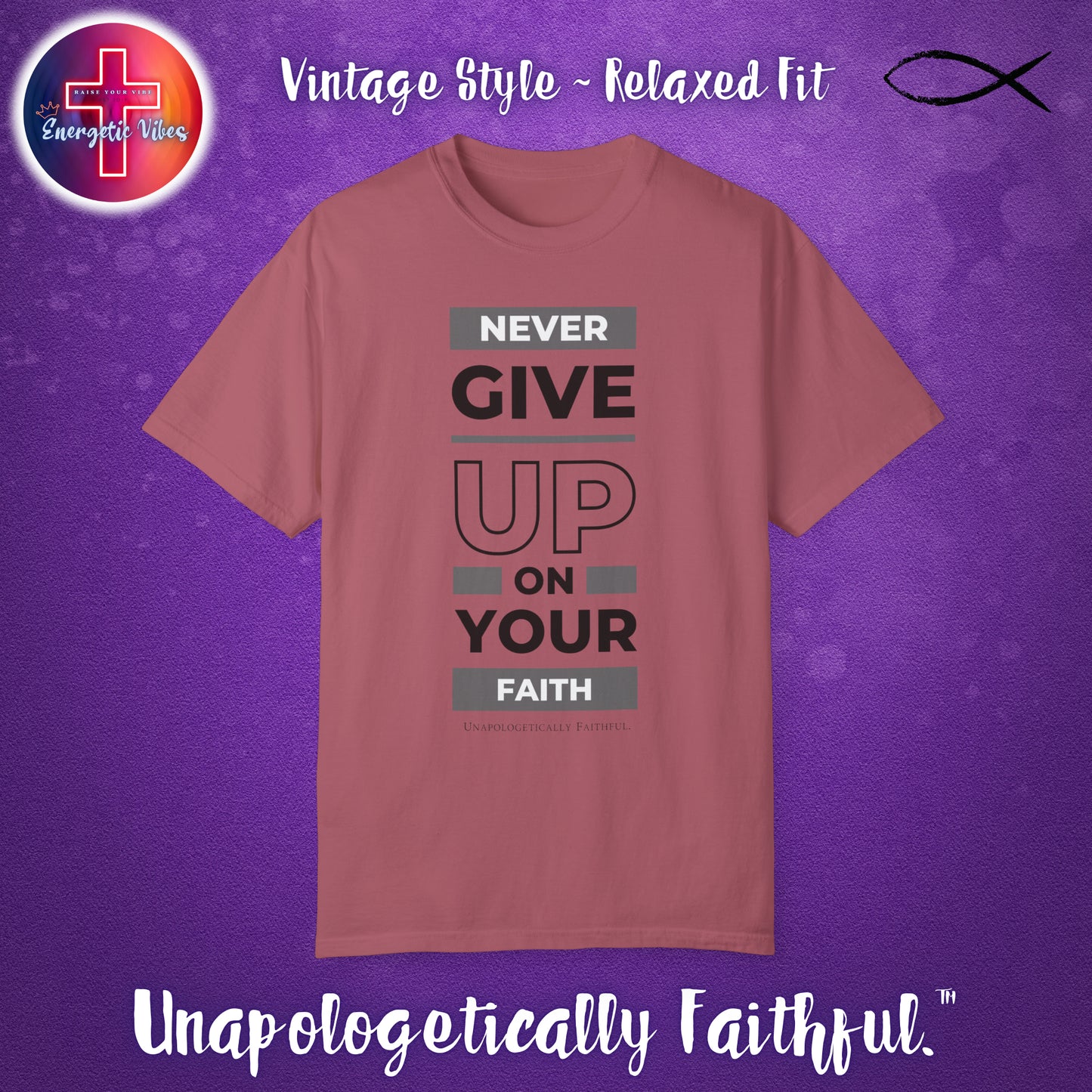 Never Give Up On Your Faith Unisex Christian T-Shirt | Vintage Style Relaxed Tee