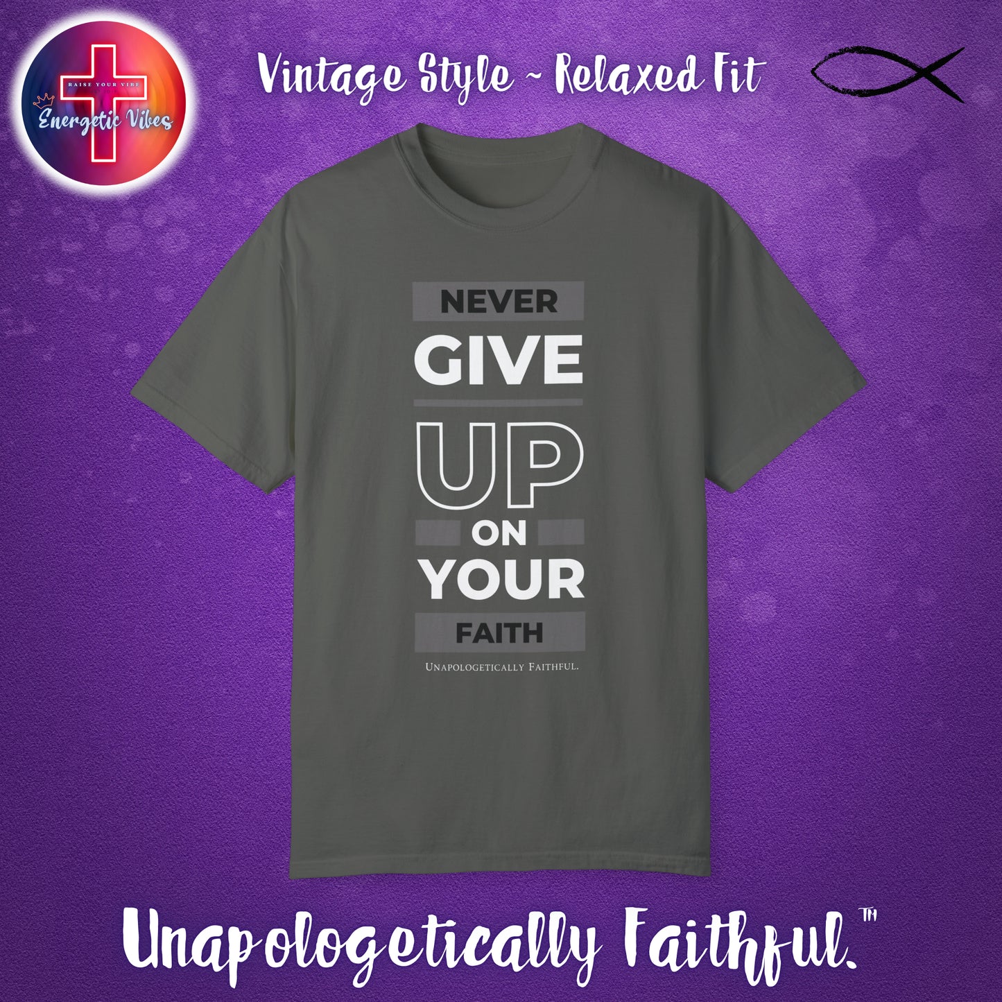 Never Give Up On Your Faith Unisex Christian T-Shirt | Vintage Style Relaxed Tee